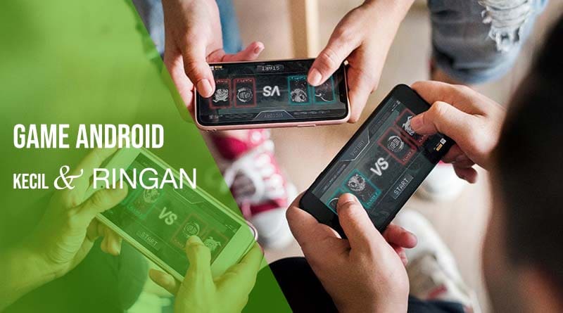 10 Game Android Kecil & Ringan (Irit Kuota!) - BIGRIT