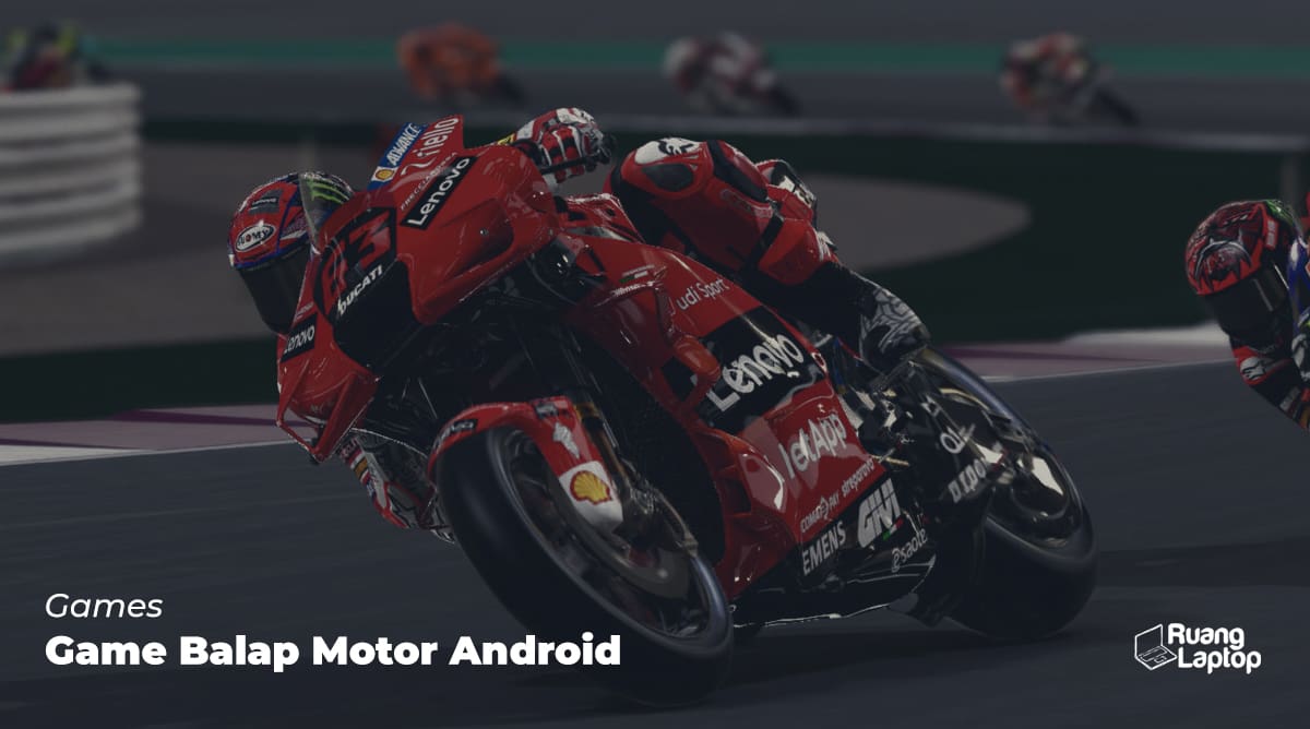 20 Game Balap Motor Android Terbaik BIGRIT